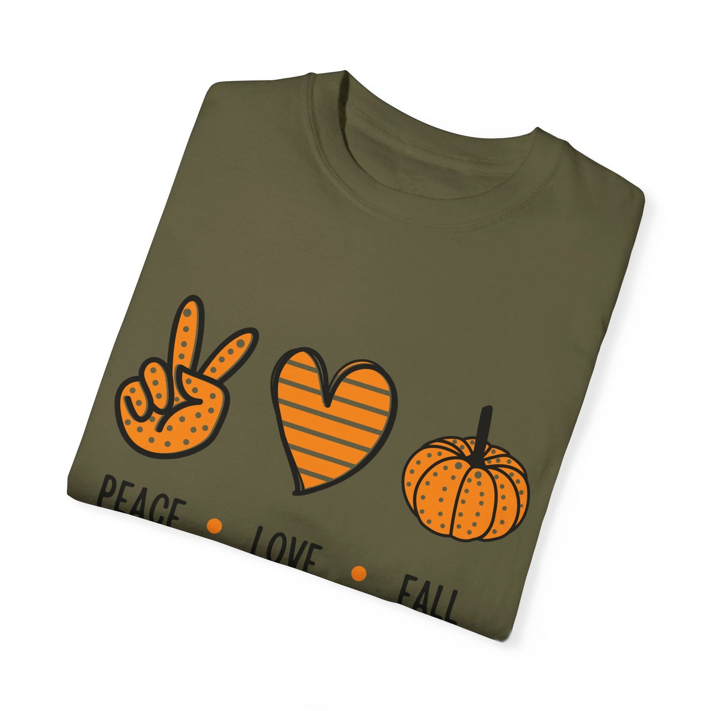 Peace Love and Fall - Garment-Dyed T-shirt