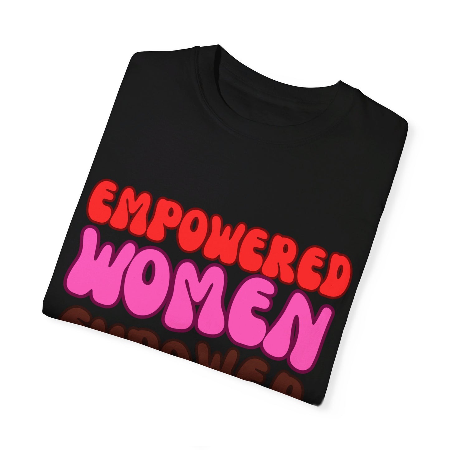 Empowered Woman - Garment-Dyed T-shirt