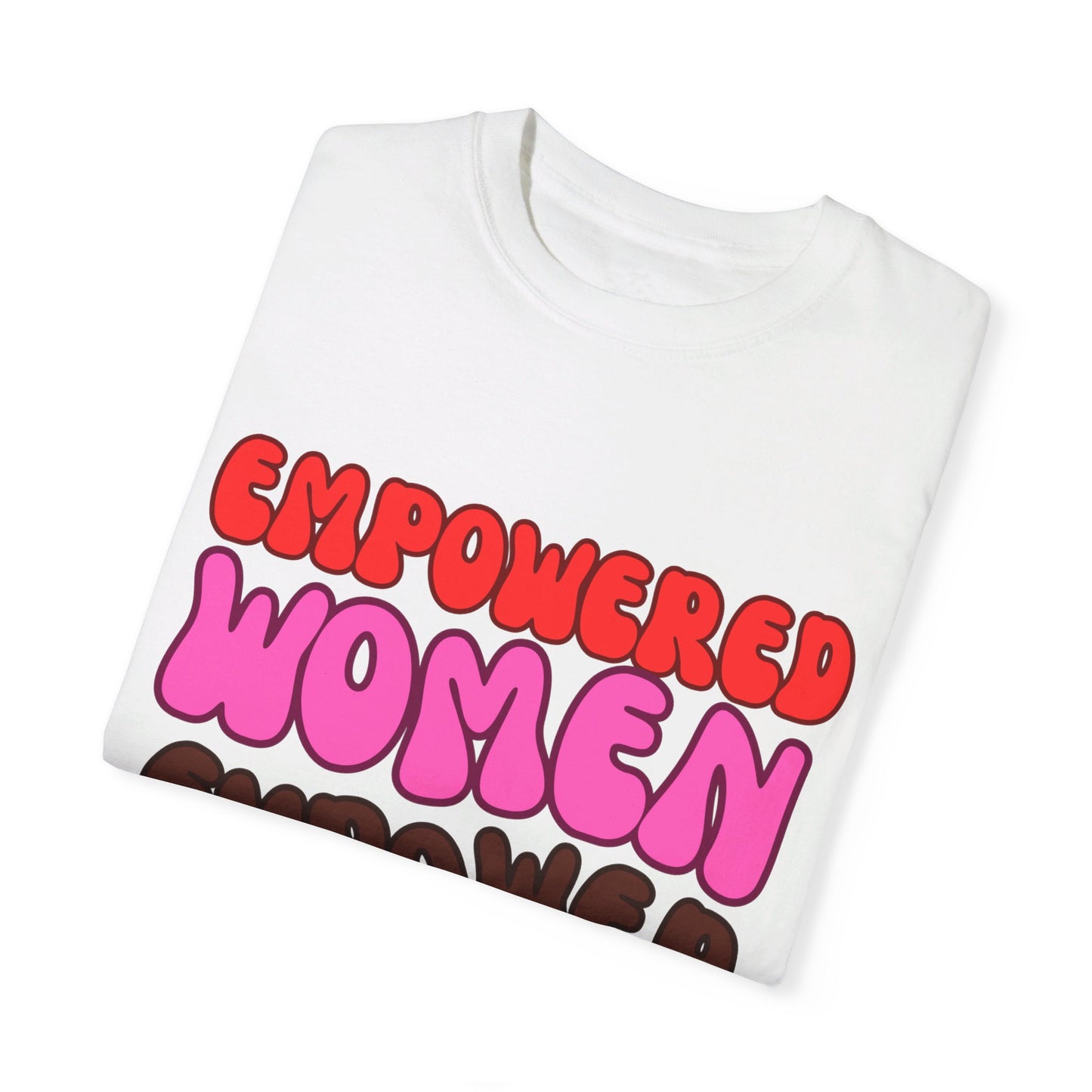 Empowered Woman - Garment-Dyed T-shirt