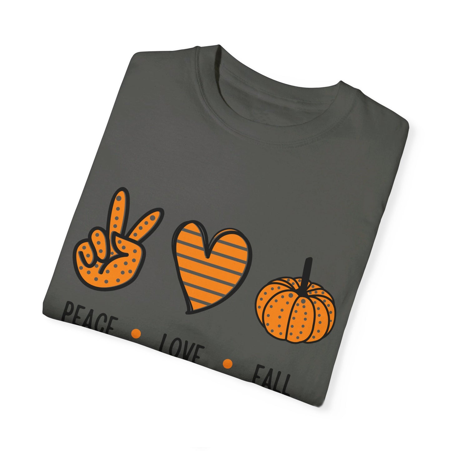 Peace Love and Fall - Garment-Dyed T-shirt