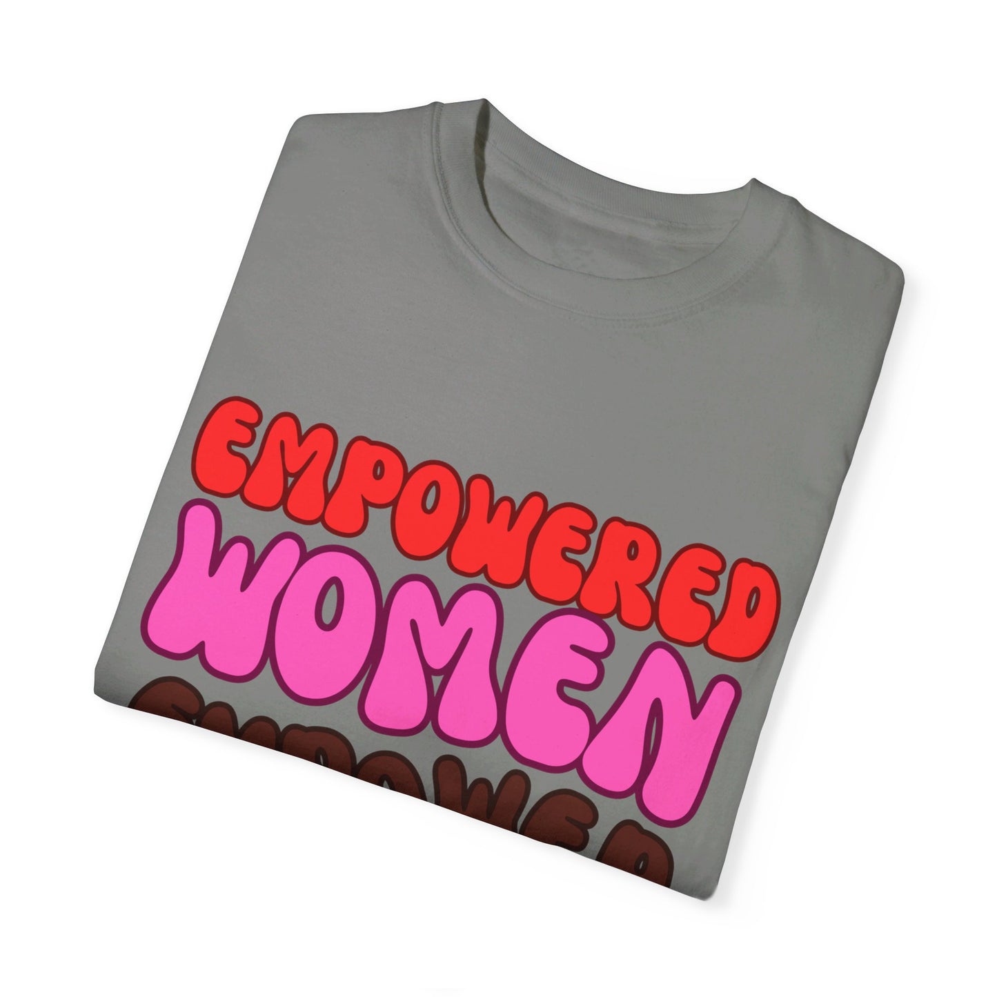 Empowered Woman - Garment-Dyed T-shirt