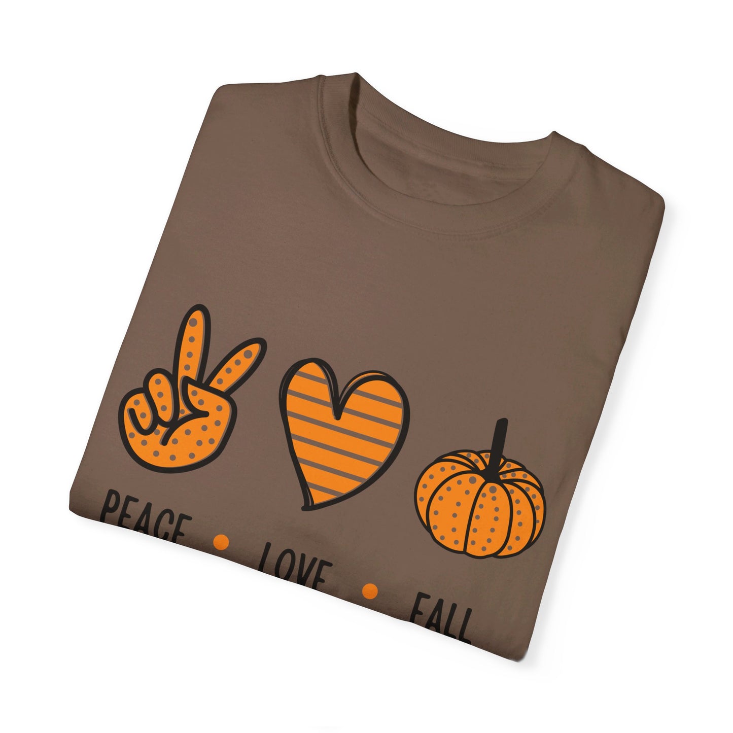 Peace Love and Fall - Garment-Dyed T-shirt