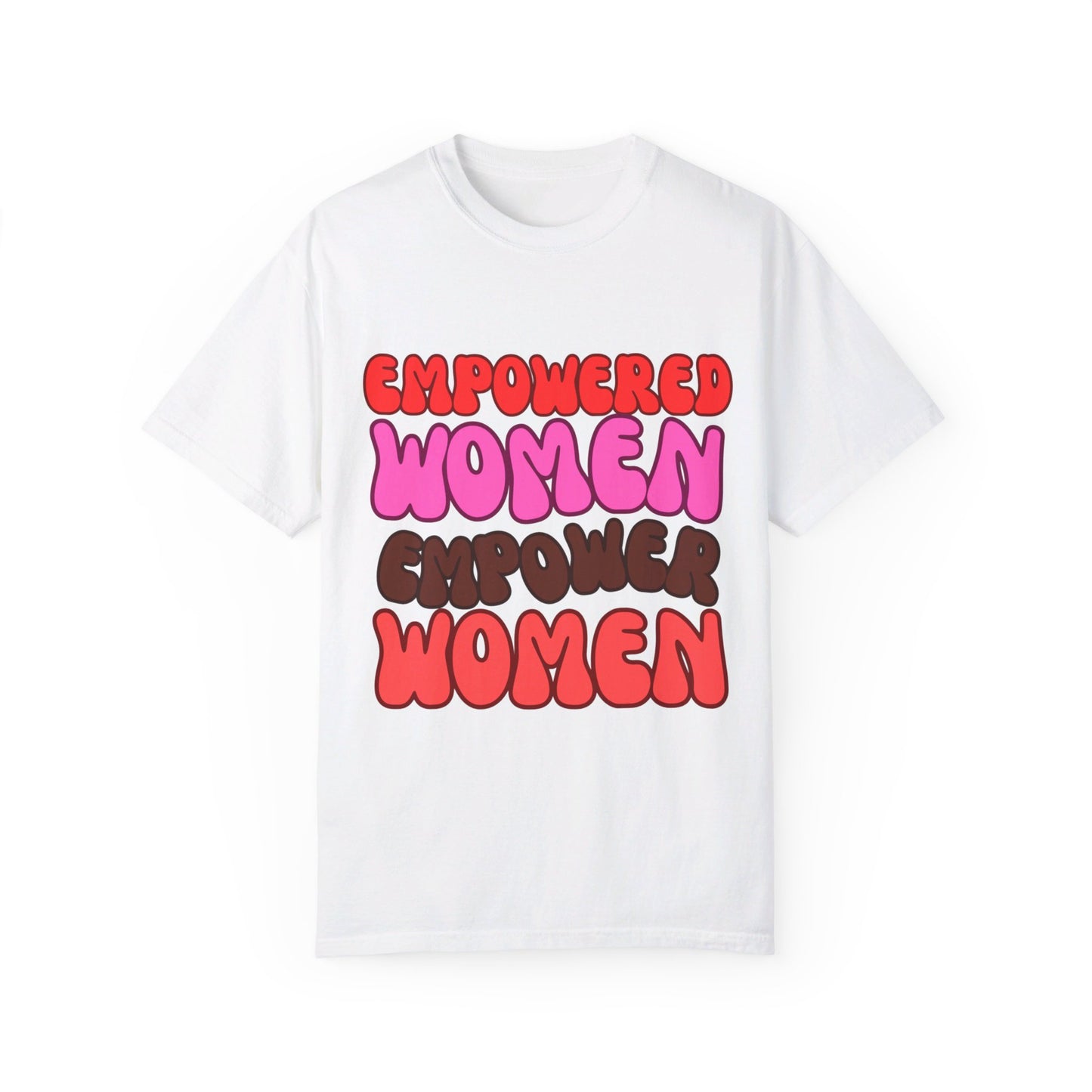 Empowered Woman - Garment-Dyed T-shirt