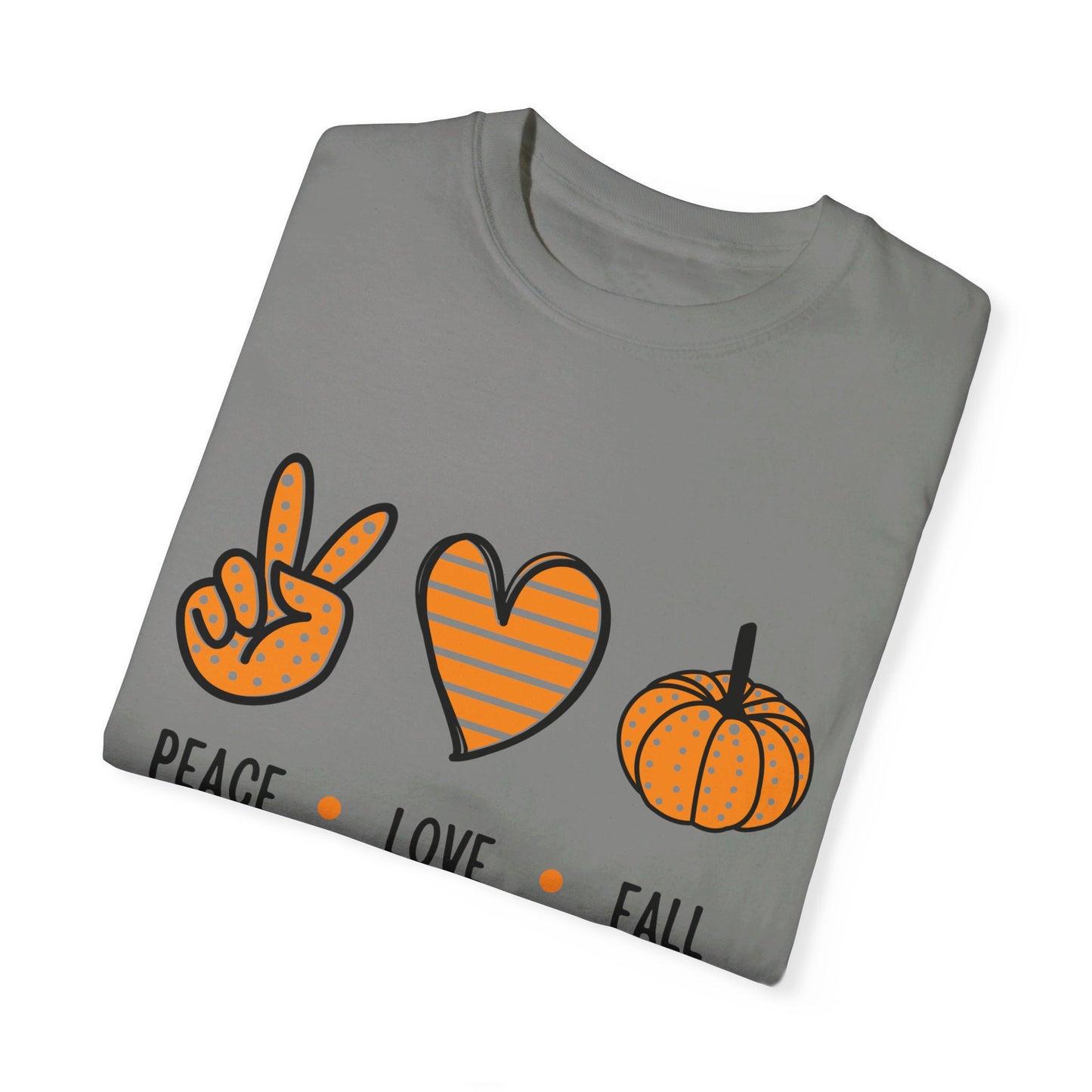 Peace Love and Fall - Garment-Dyed T-shirt