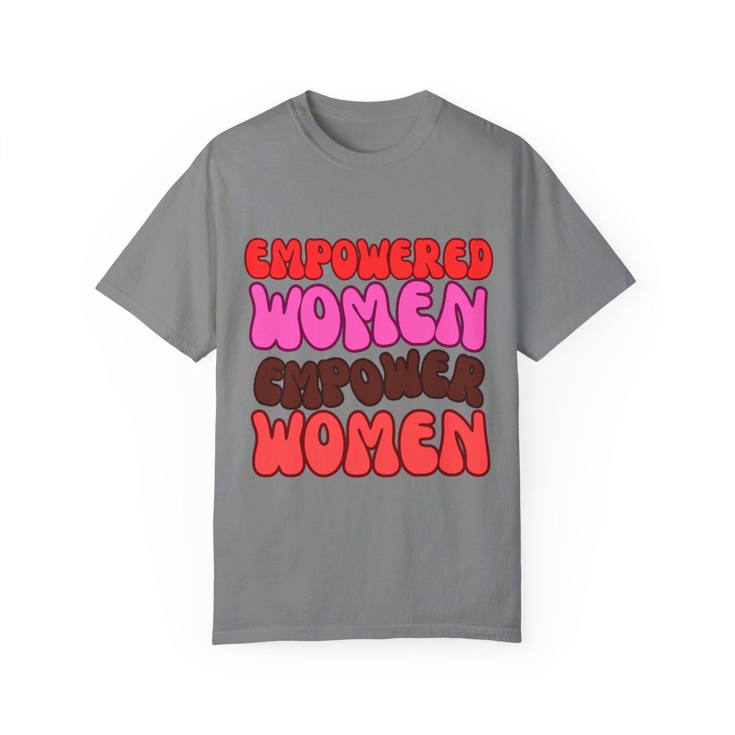 Empowered Woman - Garment-Dyed T-shirt