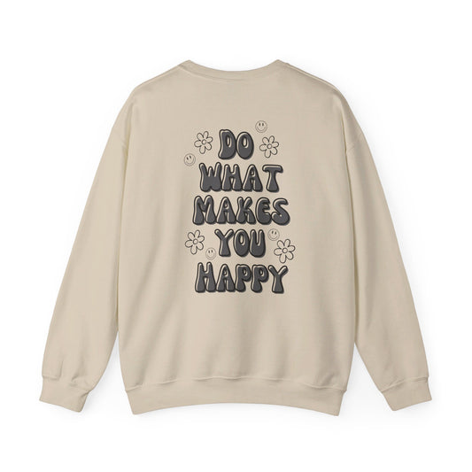 Do What make you happy -  Crewneck Sweatshirt