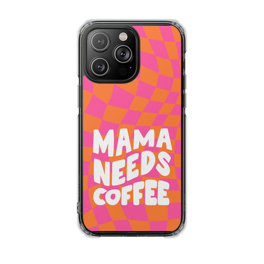 Mamas Need Coffee - Magnetic Clear Impact Cases