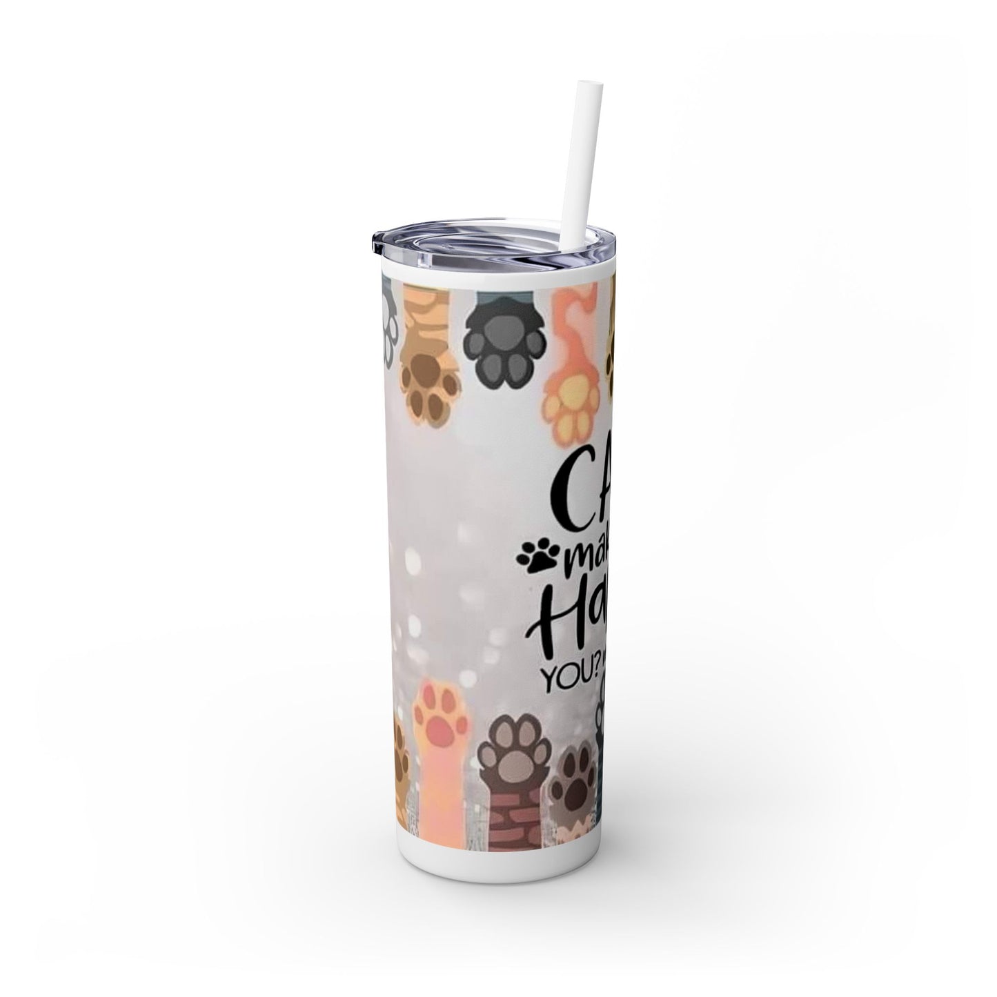 Cats Make me Happy - Skinny Tumbler with Straw, 20oz