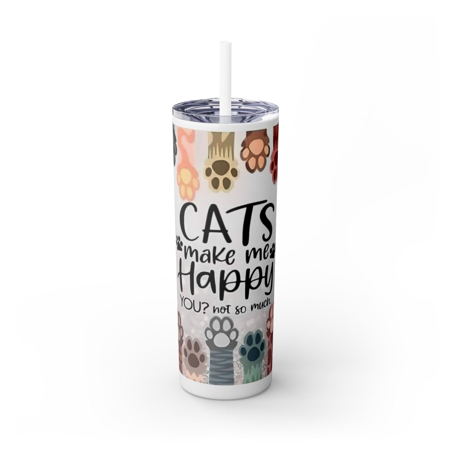 Cats Make me Happy - Skinny Tumbler with Straw, 20oz