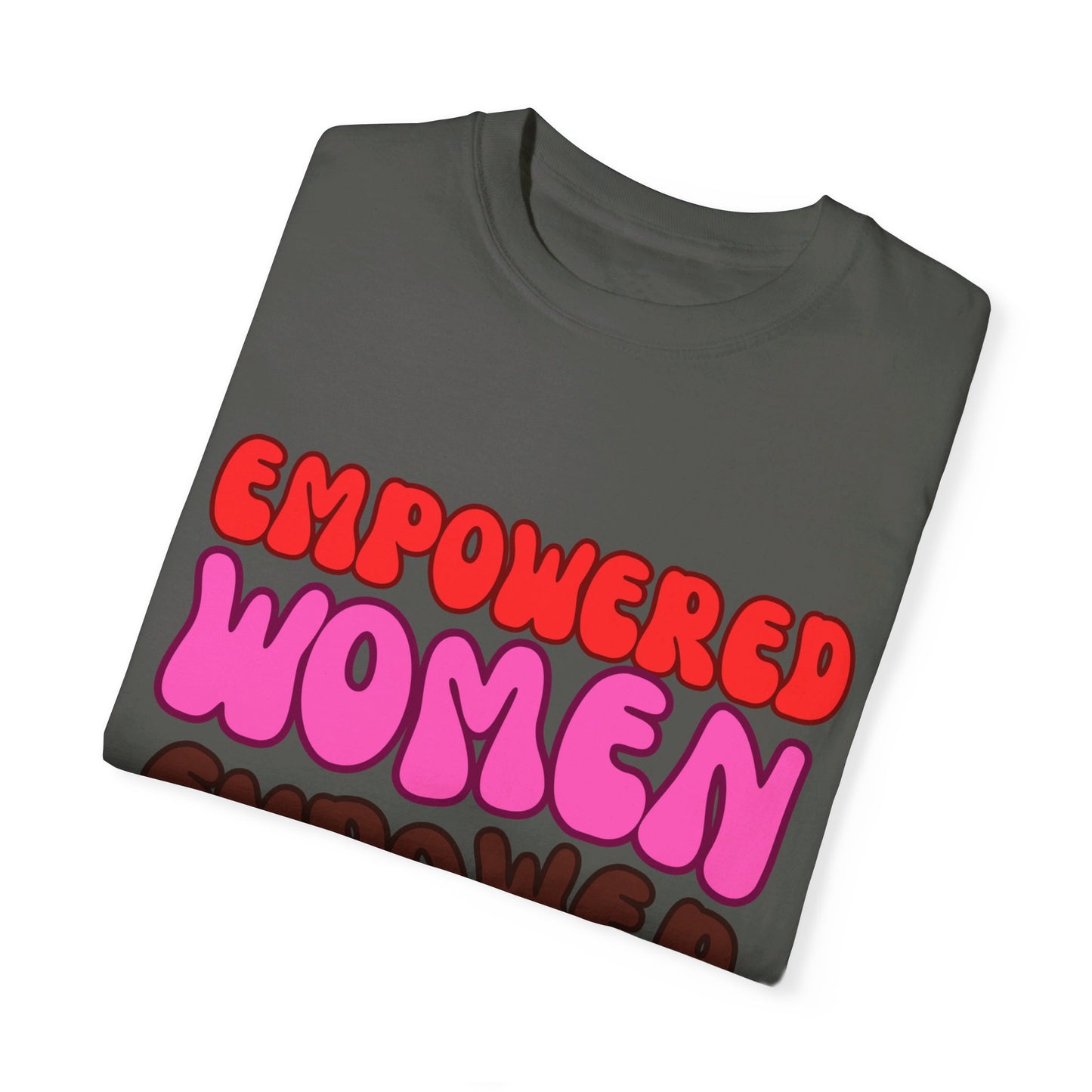 Empowered Woman - Garment-Dyed T-shirt